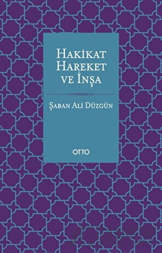 Hakikat, Hareket ve İnşa