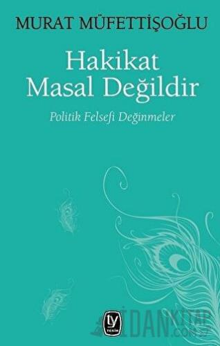 Hakikat Masal Değildir