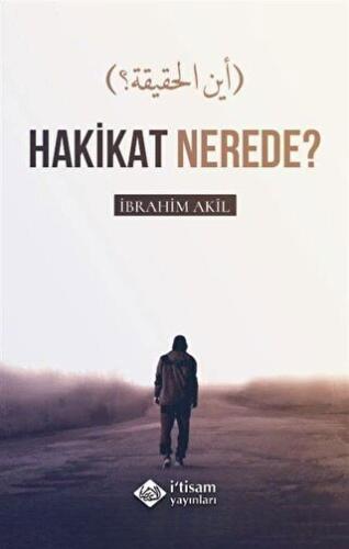 Hakikat Nerede?