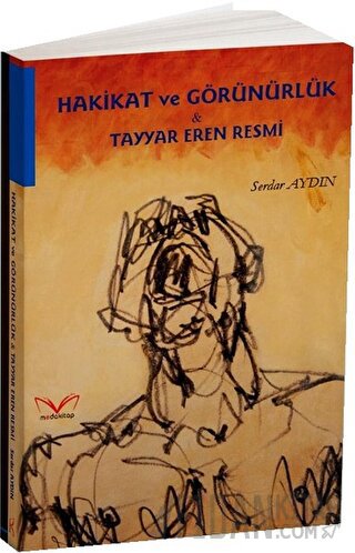 Hakikat ve Görünürlük - Tayyar Eren Resmi