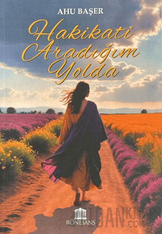 Hakikati Aradığım Yolda