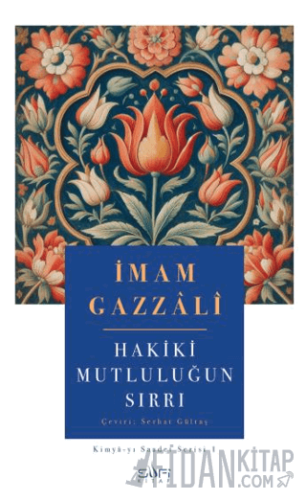Hakiki Mutluluğun Sırrı İmam Gazzali