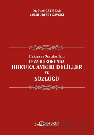 Hakim ve Savcılar İçin Ceza Hukukunda Hukuka Aykırı Deliller ve Sözlüğü