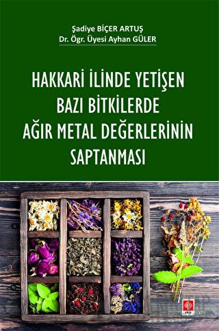 Hakkari İlinde Yetişen Bazı Bitkilerde Ağır Metal Değerlerinin Saptanması