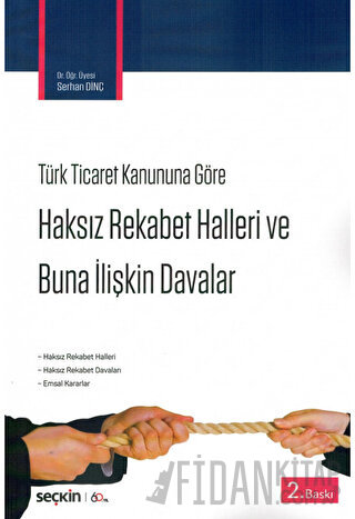 6102 Sayılı Türk Ticaret Kanunu'na GöreHaksız Rekabet Hâlleri ve B