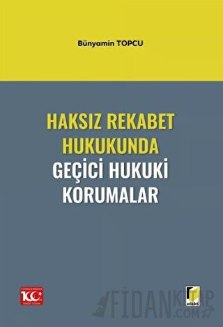 Haksız Rekabet Hukukunda Geçici Hukuki Korumalar