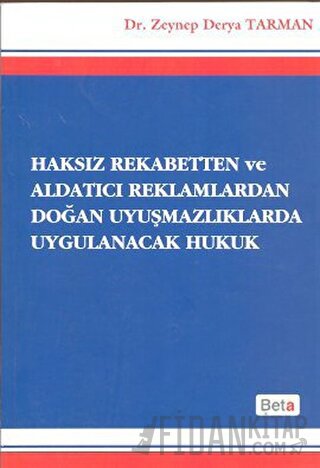 Haksız Rekabetten ve Aldatıcı Reklamlardan Doğan Uyuşmazlıklarda Uygulanacak Hukuk