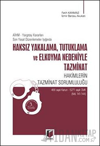 Haksız Yakalama, Tutuklama ve Elkoyma Nedeniyle Tazminat
