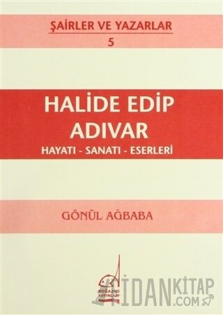 Halide Edip Adıvar Hayatı - Sanatı - Eserleri