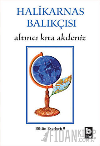 Halikarnas Balıkçısı - Altıncı Kıta Akdeniz Bütün Eserleri 9