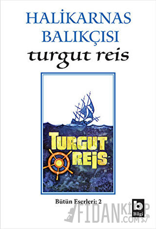 Halikarnas Balıkçısı -Turgut Reis Bütün Eserleri 2