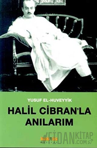Halil Cibran’la Anılarım