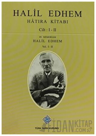 Halil Edhem Hatıra Kitabı Cilt: 1- 2 / In Memoriam Halil Edhem Vol. 1-