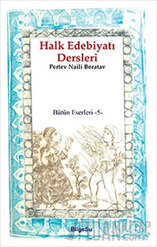 Halk Edebiyatı Dersleri / Bütün Eserleri 5