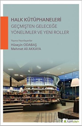 Halk Kütüphaneleri Geçmişten Geleceğe Yönelimler ve Yeni Roller