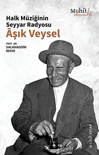 Halk Müziğinin Seyyar Radyosu Aşık Veysel Salahaddin Bekki