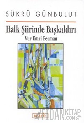 Halk Şiirinde Başkaldırı Vur Emri Ferman
