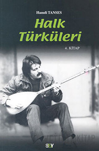 Halk Türküleri 4. Kitap Güfte ve Besteleriyle Hamdi Tanses