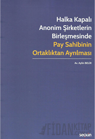 Halka Kapalı Anonim Şirketlerin Birleşmesinde Pay Sahibinin Ortaklıktan Ayrılması