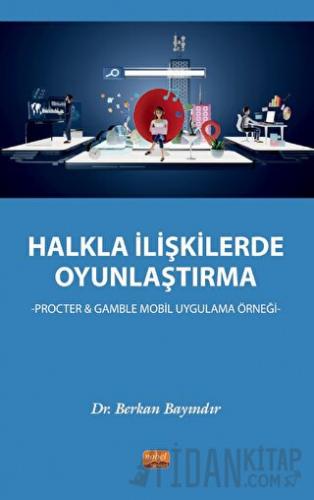 Halkla İlişkilerde Oyunlaştırma - Procter & Gamble Mobil Uygulama Örneği