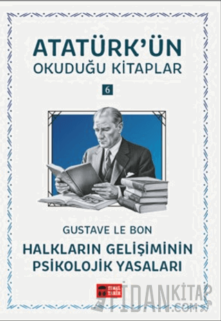 Halkların Gelişiminin Psikolojik Yasaları - Atatürk'ün Okuduğu Kitaplar 6