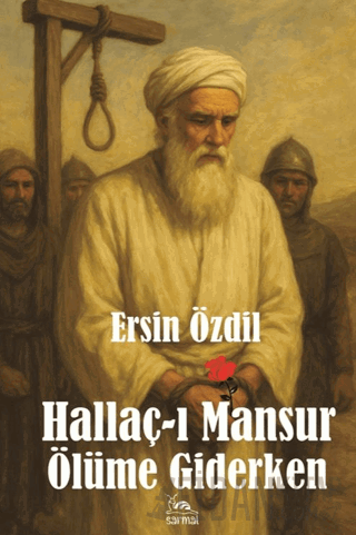 Hallaç-ı Mansur Ölüme Giderken