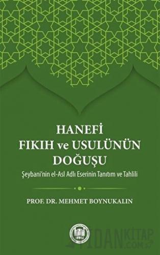 Hanefi Fıkıh ve Usulünün Doğuşu