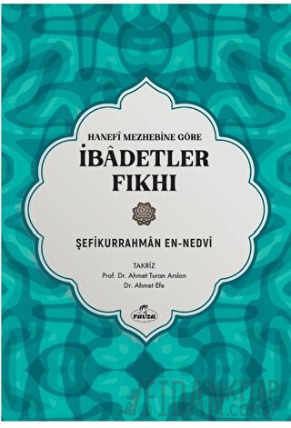 Hanefi Mezhebine Göre İbadetler Fıkhı