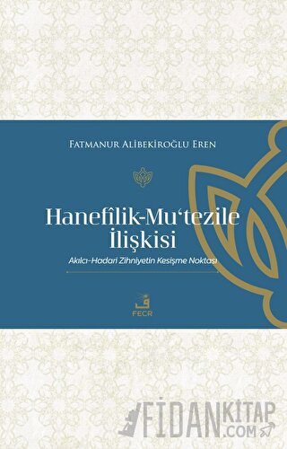 Hanefilik-Mu‘tezile İlişkisi