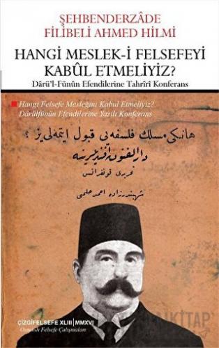 Hangi Meslek-i Felsefeyi Kabul Etmeliyiz? Şehbenderzade Filibeli Ahmed