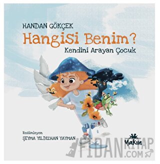 Hangisi Benim, Kendini Arayan Çocuk Handan Gökçek