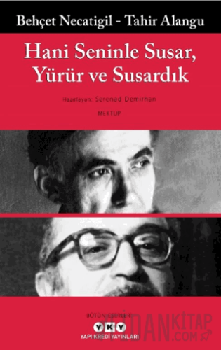 Hani Seninle Susar, Yürür ve Susardık Behçet Necatigil