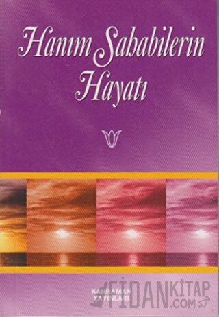 Hanım Sahabilerin Hayatı Hasan Kaluç