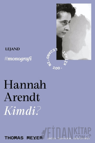 Hannah Arendt Kimdi? Thomas Meyer