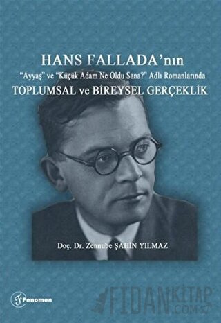 Hans Fallada'nın “Ayyaş” ve “Küçük Adam Ne Oldu Sana?” Adlı Romanlarında Toplumsal ve Bireysel Gerçeklik