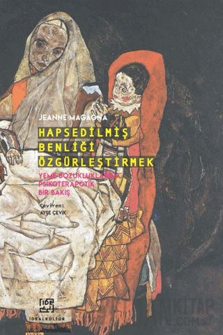 Hapsedilmiş Benliği Özgürleştirmek - Yeme Bozukluklarına Psikoterapöti