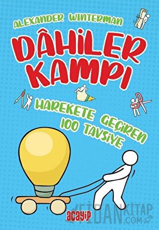 Harekete Geçiren 100 Tavsiye - Dahiler Kampı