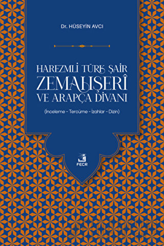 Harezmli Türk Şair Zemahşeri ve Arapça Divanı