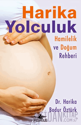 Harika Yolculuk: Hamilelik ve Doğum Rehberi