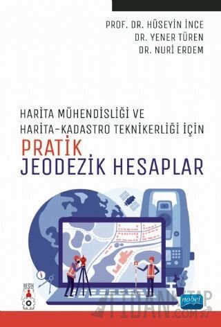 Harita Mühendisliği ile Harita ve Kadastro Teknikerliği İçin Pratik Jeodezik Hesaplar