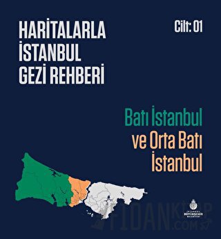 Haritalarla İstanbul Gezi Rehberi - Batı İstanbul ve Orta Batı İstanbu