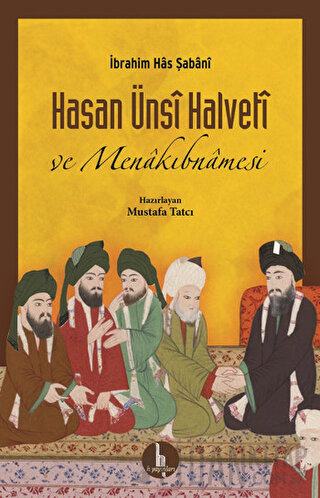 Hasan Ünsi Halveti ve Menakıbnamesi