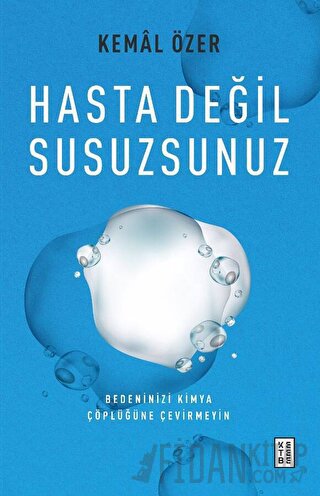 Hasta Değil Susuzsunuz