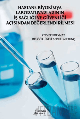 Hastane Biyokimya Laboratuvarlarının İş Sağlığı ve Güvenliği Açısından Değerlendirilmesi
