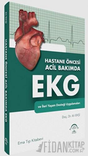 Hastane Öncesi Acil Bakımda EKG ve İleri Yaşam Desteği Uygulamaları