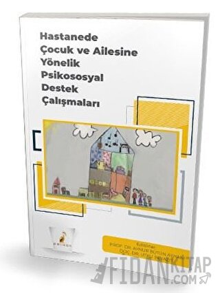 Hastanede Çocuk ve Ailesine Yönelik Psikososyal Destek Çalışmaları