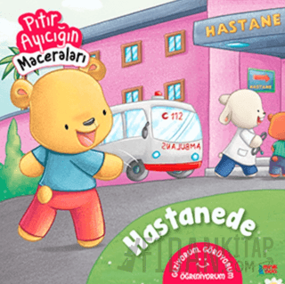 Hastanede - Pıtır Ayıcığın Maceraları