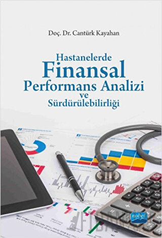 Hastanelerde Finansal Performans Analizi ve Sürdürülebilirliği