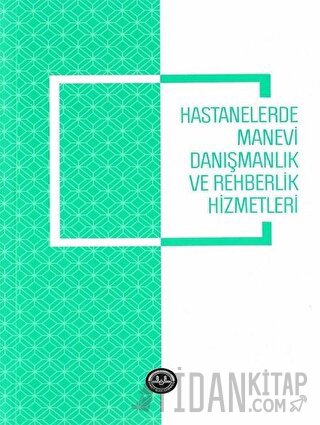 Hastanelerde Manevi Danışmanlık ve Rehberlik Hizmetleri