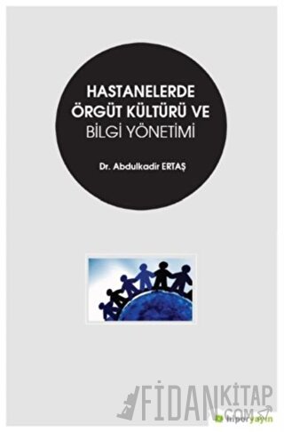 Hastanelerde Örgüt Kültürü ve Bilgi Yönetimi